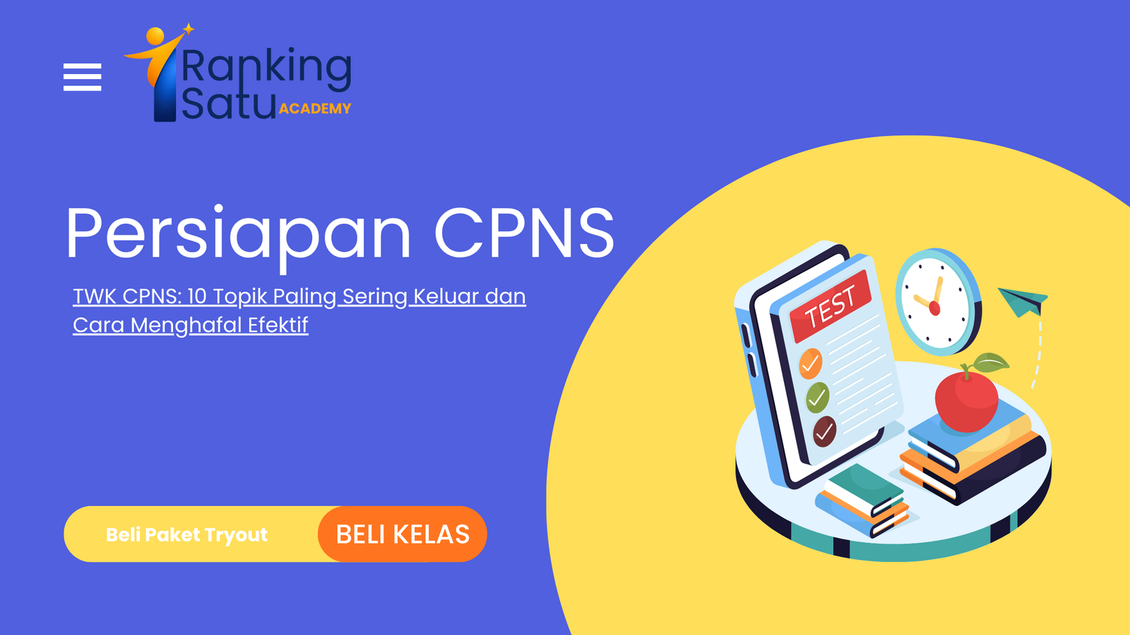 TWK CPNS: 10 Topik Paling Sering Keluar dan Cara Menghafal Efektif